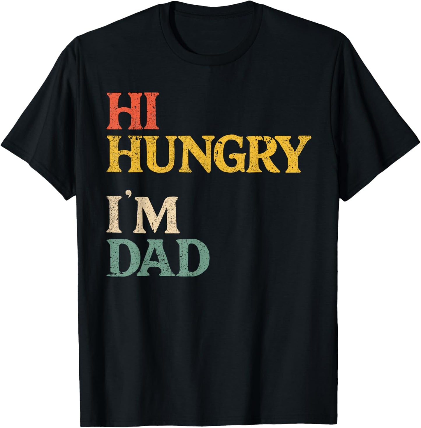 Retro Vintage Hi Hungry I'm Dad Funny Sarcastic Dad Joke T-Shirt - T-Shirt | Black