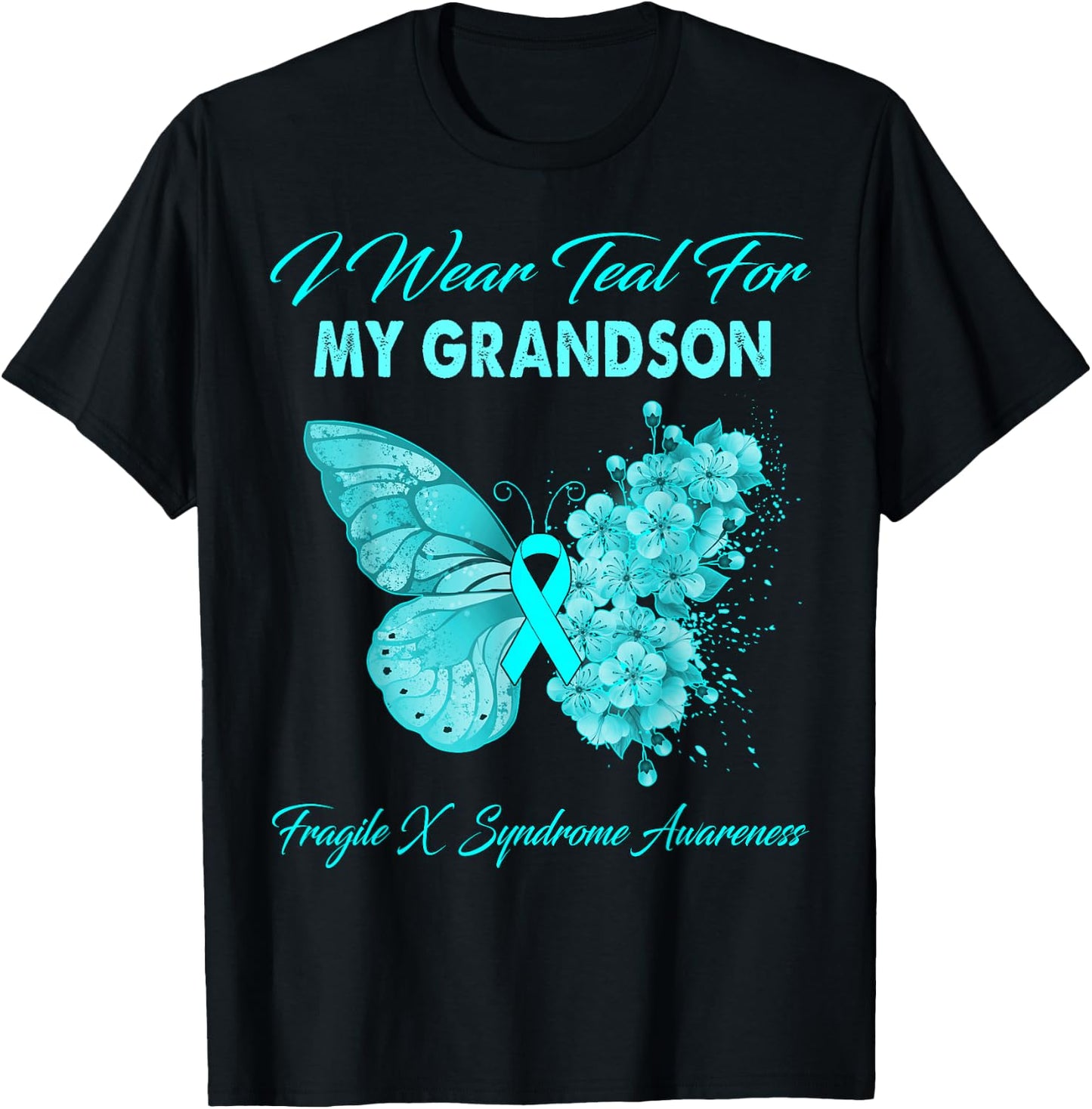 Butterfly I Wear Teal For My Grandson Fragile X Syndrome T-Shirt - T-Shirt | Black