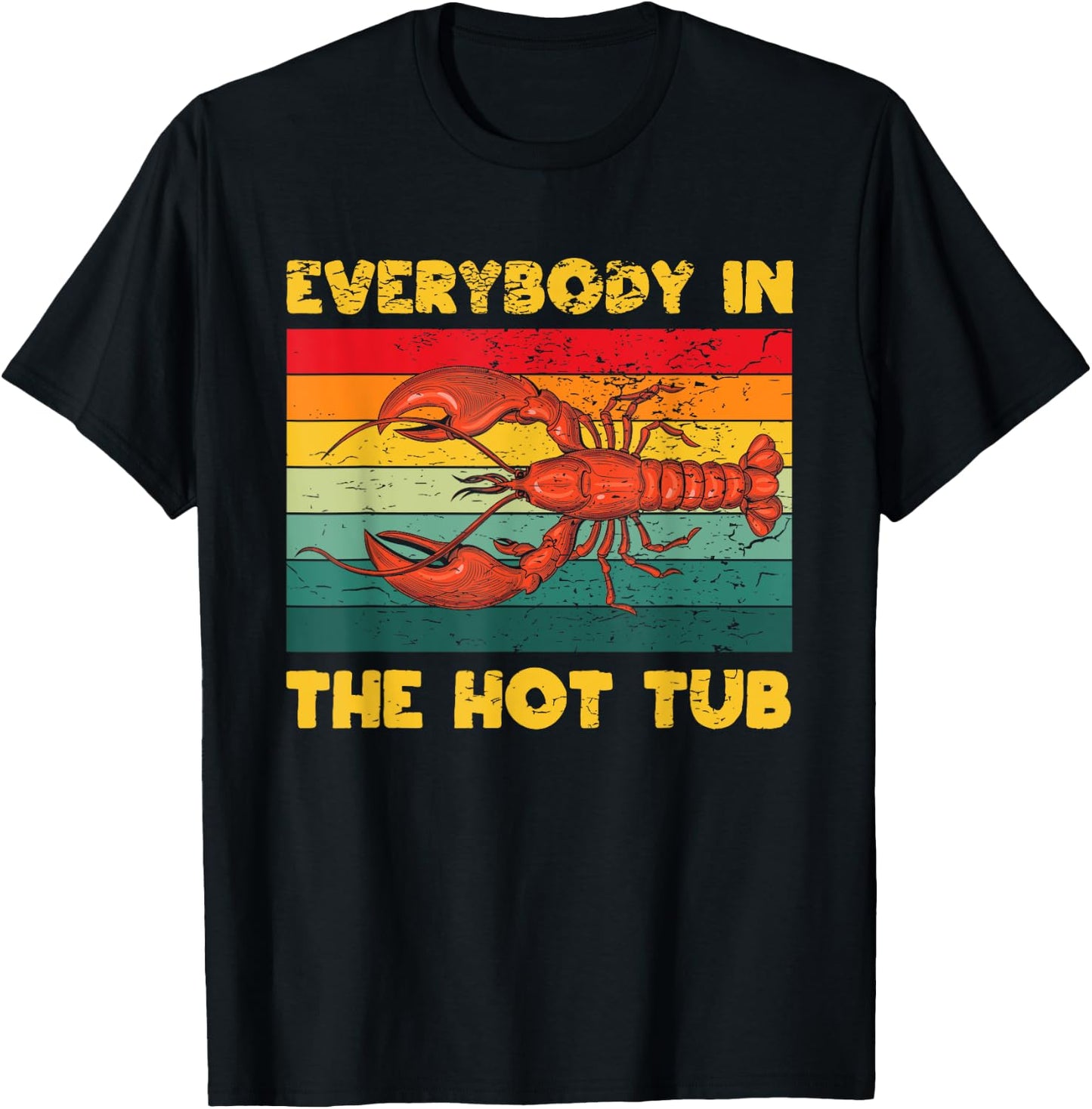 Funny Lobster Everybody In The Hot Tub Boil Crew Master T-Shirt - T-Shirt | Black