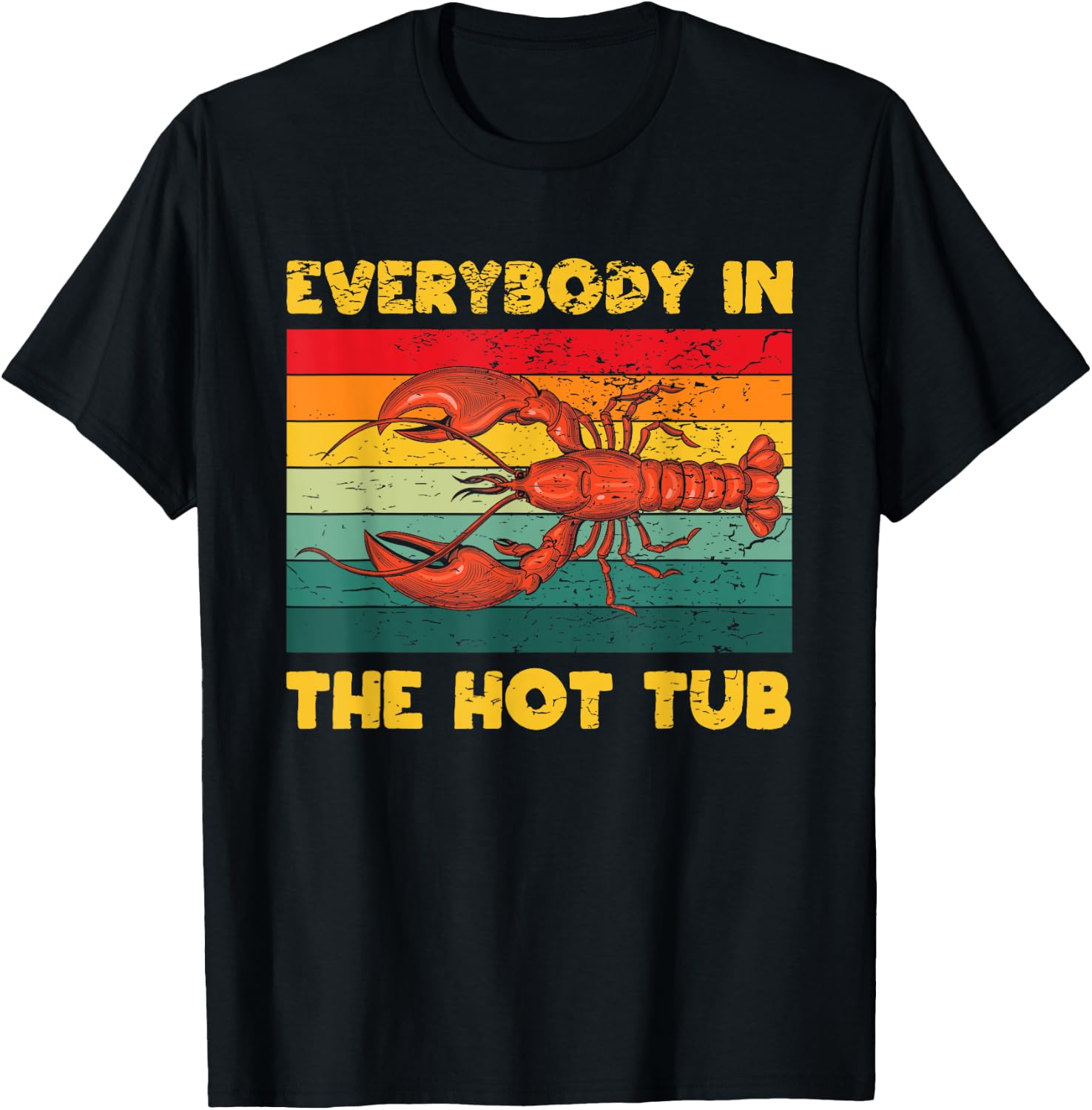 Funny Lobster Everybody In The Hot Tub Boil Crew Master T-Shirt - T-Shirt | Black