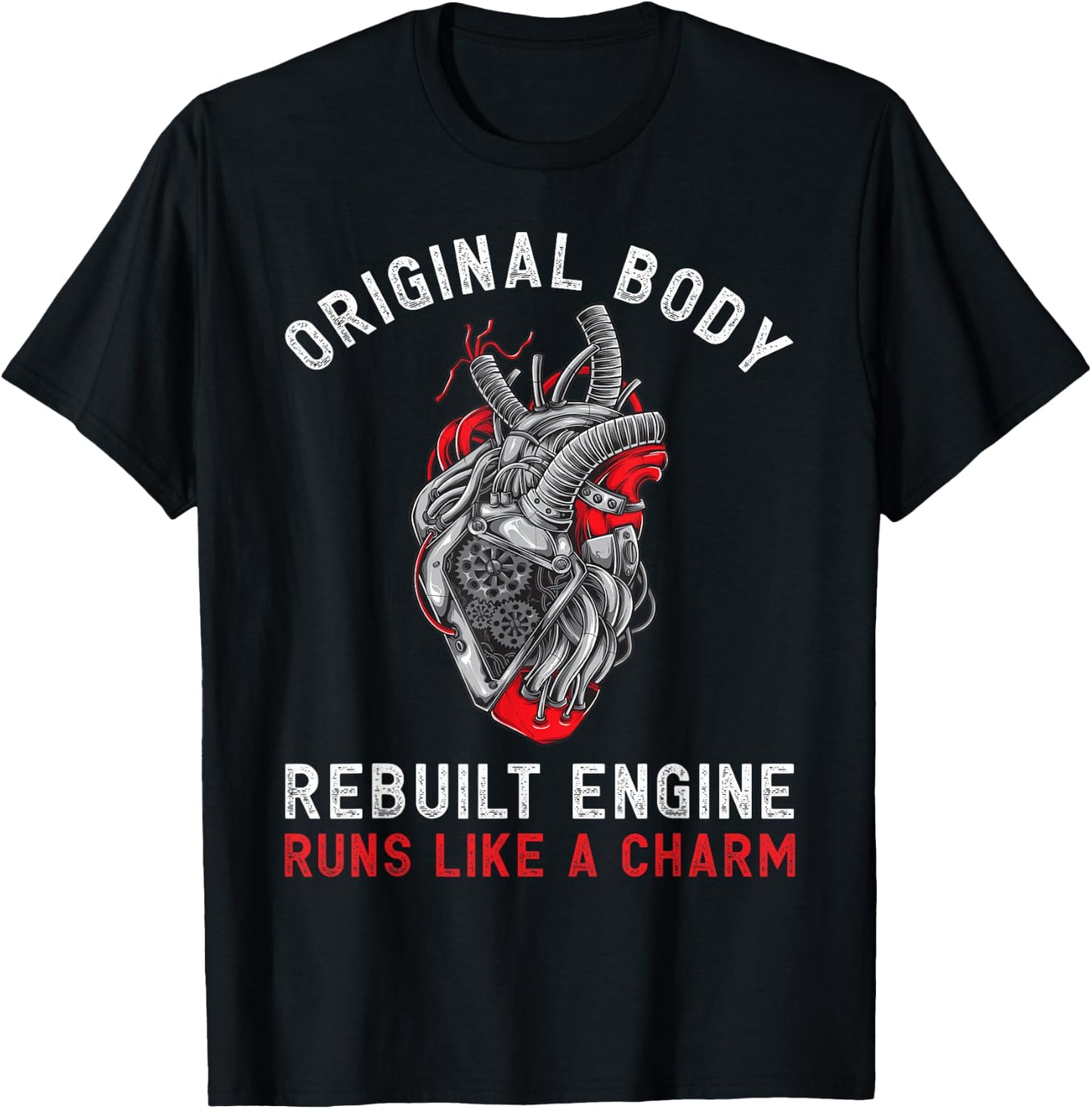 Original Body Rebuilt Engine Runs Like A Charm | Funny CABG T-Shirt - T-Shirt | Black