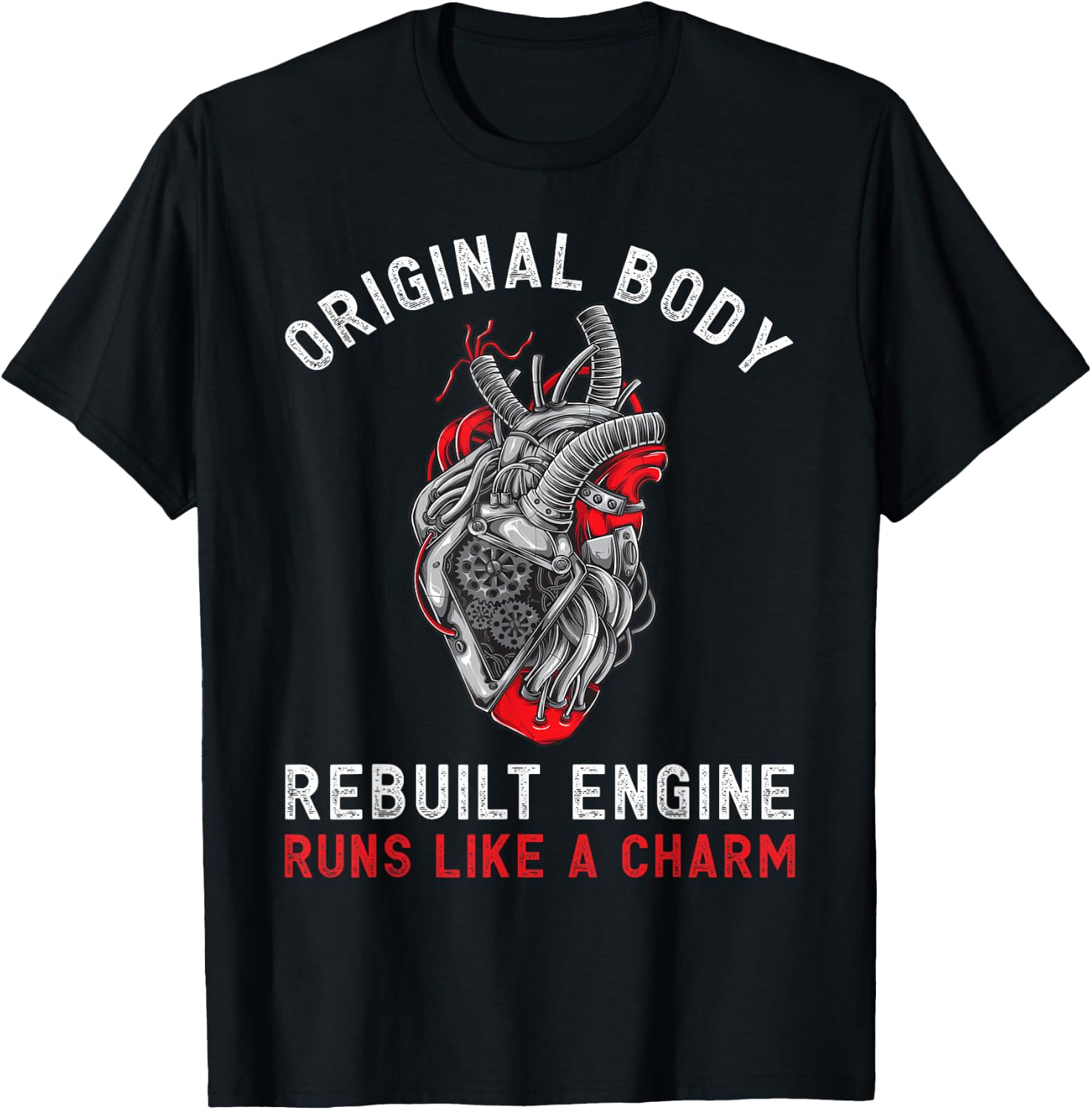 Original Body Rebuilt Engine Runs Like A Charm | Funny CABG T-Shirt - T-Shirt | Black