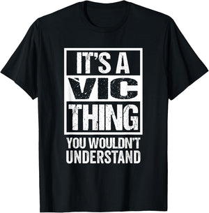 It's A Vic Thing You Wouldn't Understand First Name Nickname T-Shirt - T-Shirt | Black
