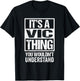 It's A Vic Thing You Wouldn't Understand First Name Nickname T-Shirt - T-Shirt | Black