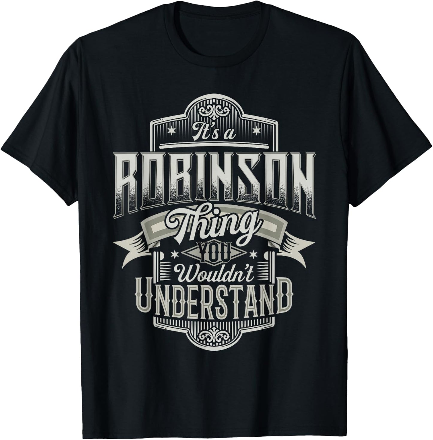 It's A ROBINSON Thing You Wouldn't Understand Name Funny T-Shirt - T-Shirt | Black