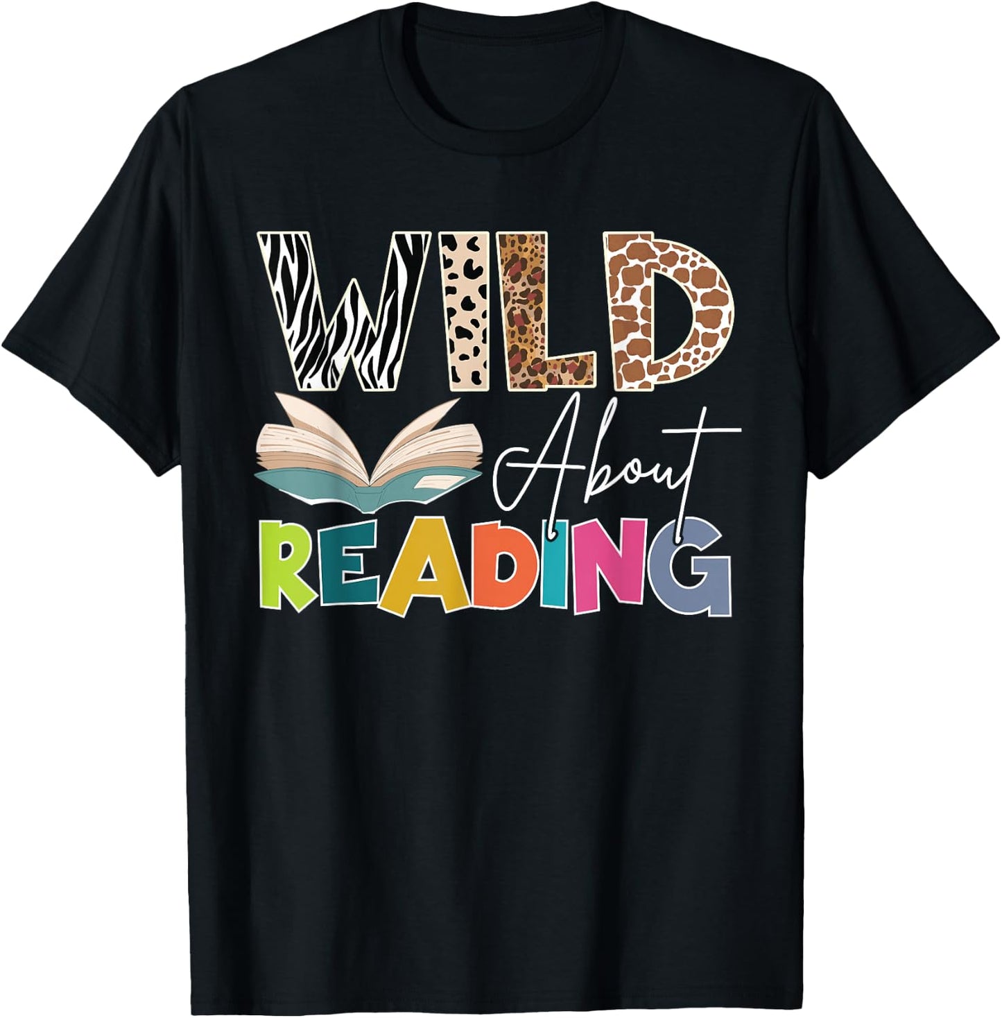 Wild About Reading, Reading Books & Bookworm For Book Reader T-Shirt - T-Shirt | Black