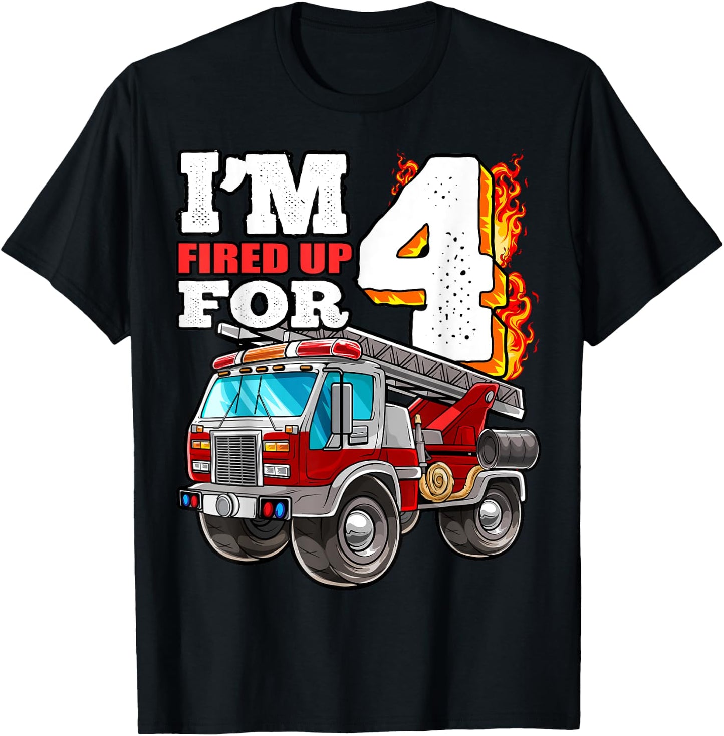 I'm Fired Up for 4 Fireman 4th Birthday Party Firetruck Boys T-Shirt - T-Shirt | Black