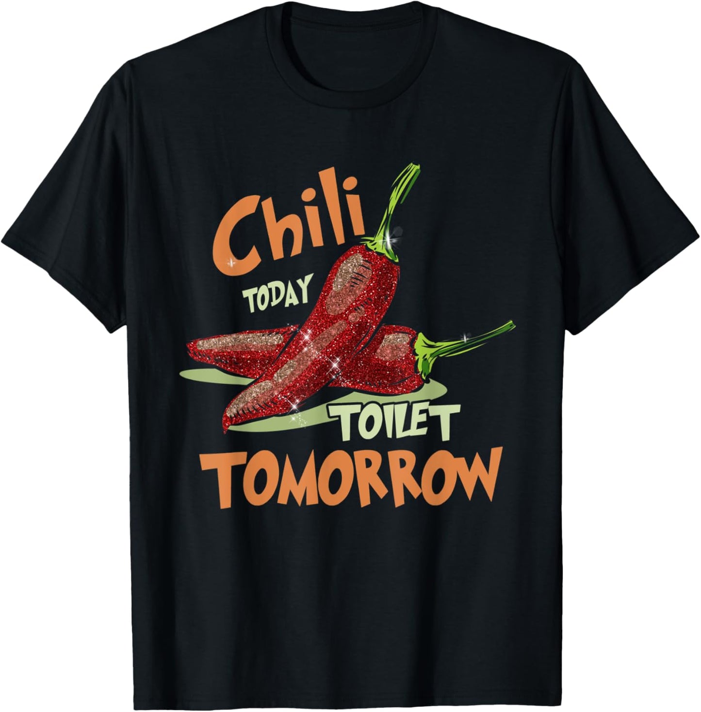 Chilis Chili Toilet Tomorrow Cook Off Spicy Foodie Gift T-Shirt - T-Shirt | Black