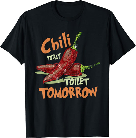 Chilis Chili Toilet Tomorrow Cook Off Spicy Foodie Gift T-Shirt - T-Shirt | Black
