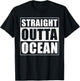Straight Outta Ocean - Sea Diving Saying - funny Diver T-Shirt - T-Shirt | Black