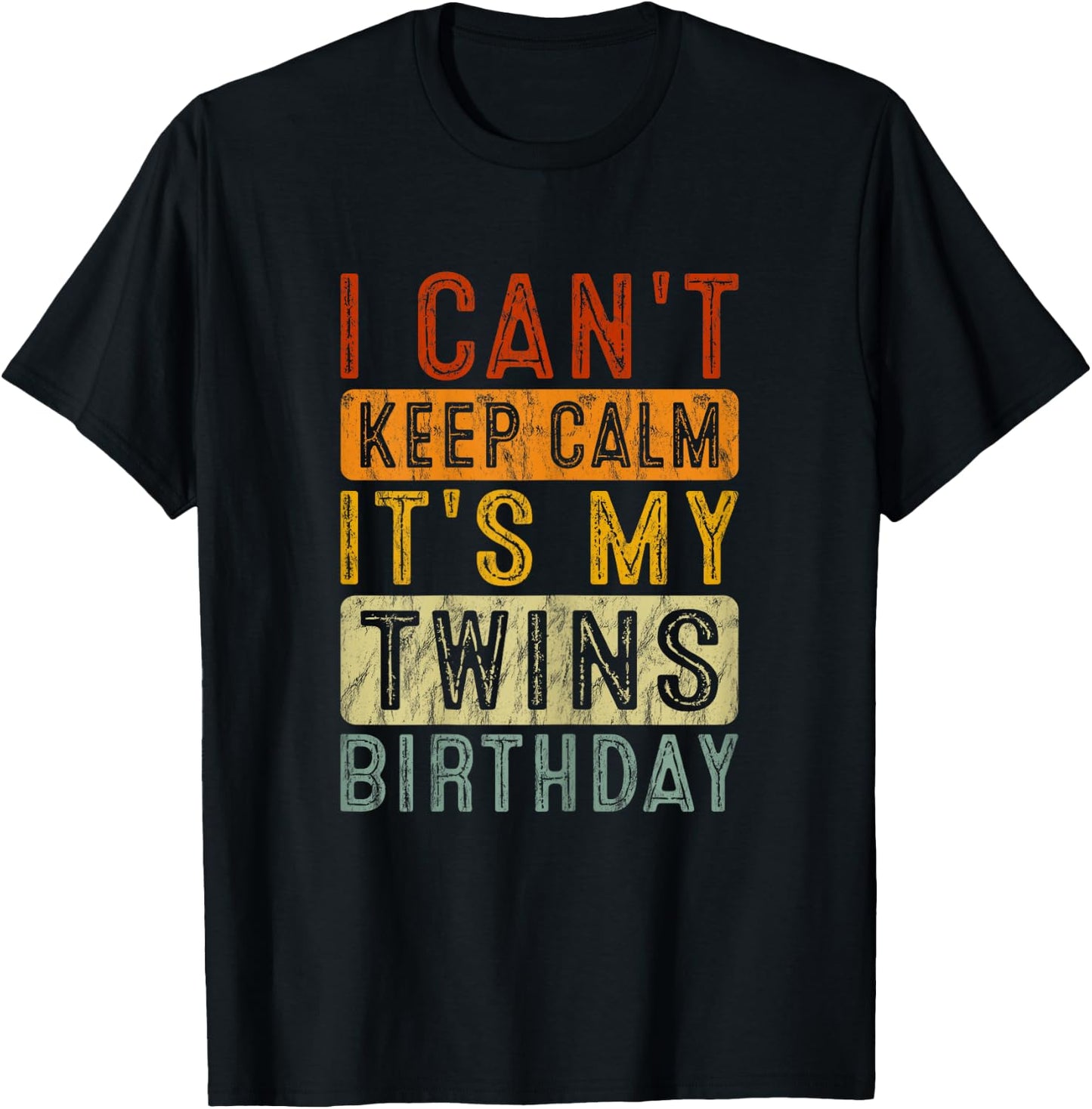 YESWEAR I Can't Keep Calm It's My Twins Birthday Cute Twin Mom Bday T-Shirt - T-Shirt | Black