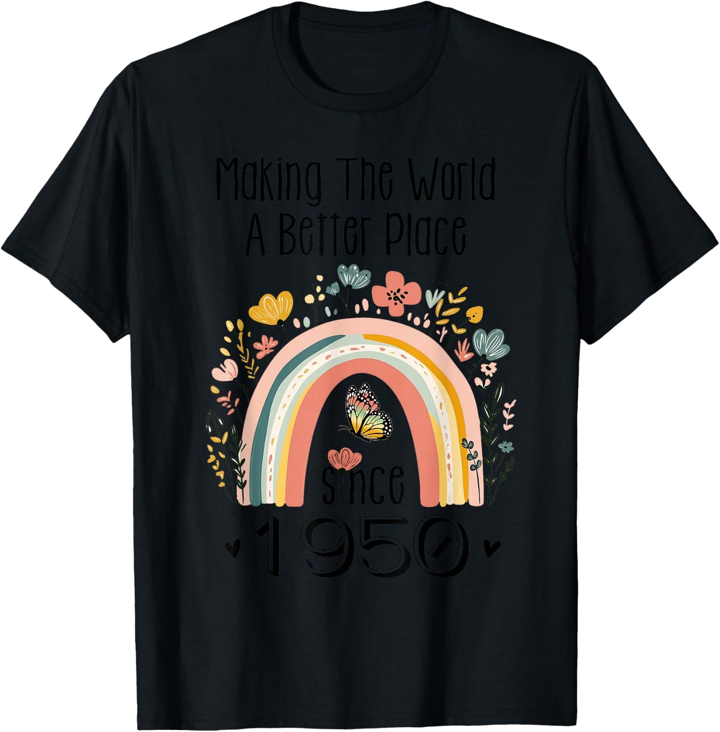 75th Birthday Making The World A Better Place Since 1950 T-Shirt - T-Shirt | Black