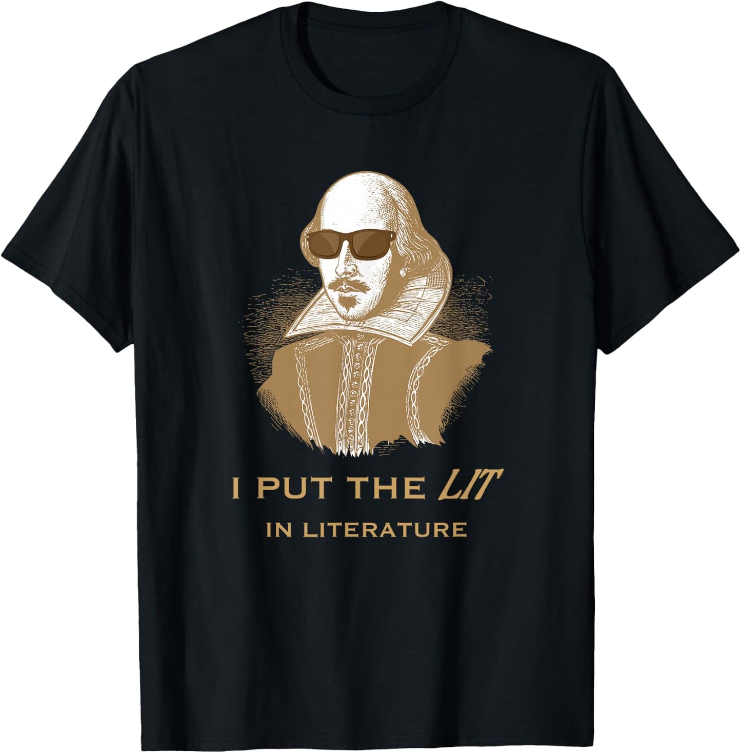 I put the Lit in Literature Funny Shakespeare T-Shirt - T-Shirt | Black