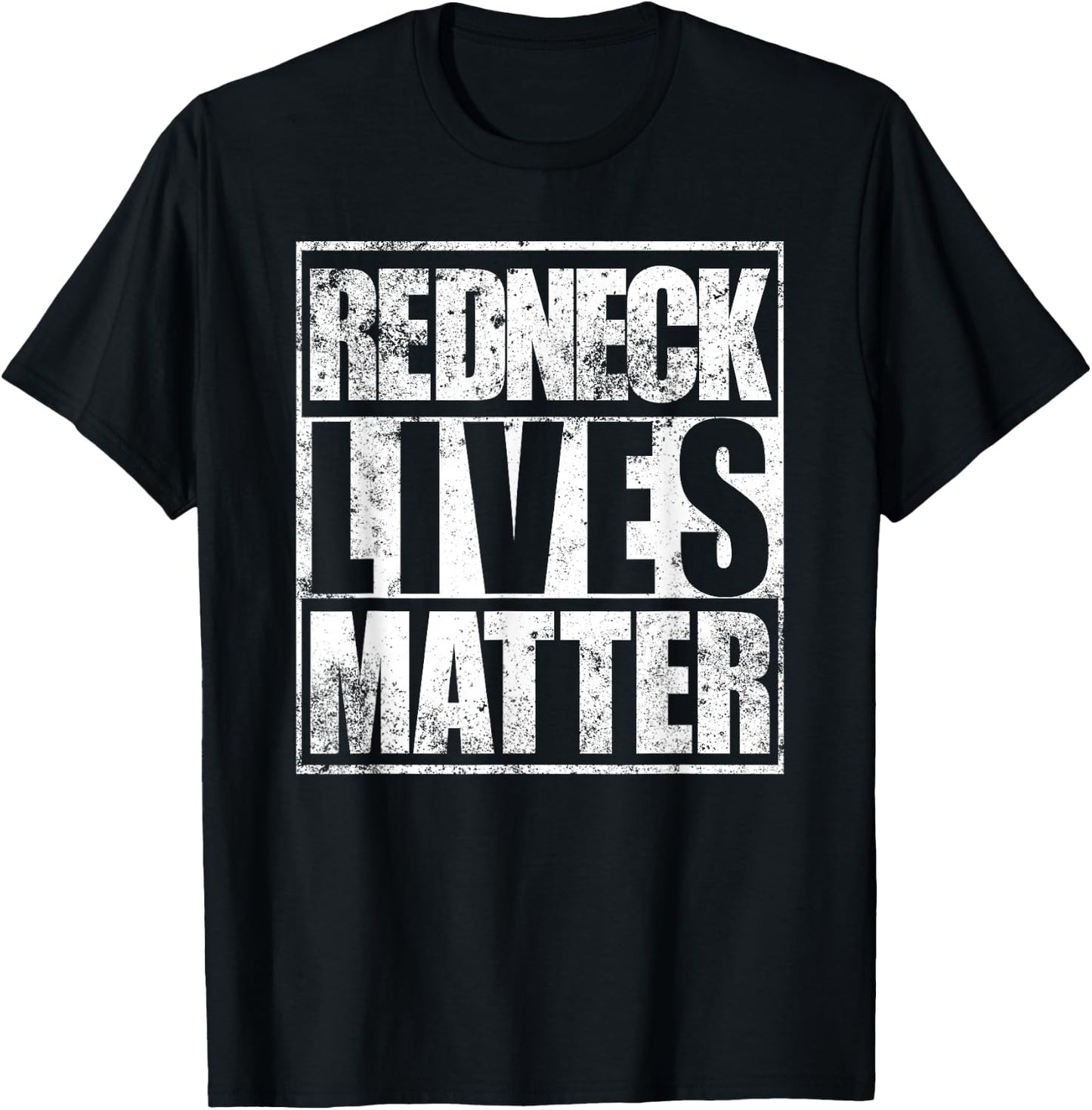 Redneck Lives Matter Funny Country Southern Redneck T-Shirt - T-Shirt | Black