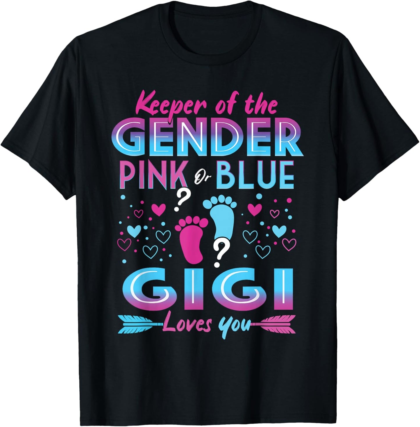 Keeper Of The Gender Pink Or Blue Gigi Loves You Reveal T-Shirt - T-Shirt | Black