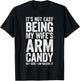 It's Not Easy Being My Wife's Arm Candy Shirt Men Husband T-Shirt - T-Shirt | Black