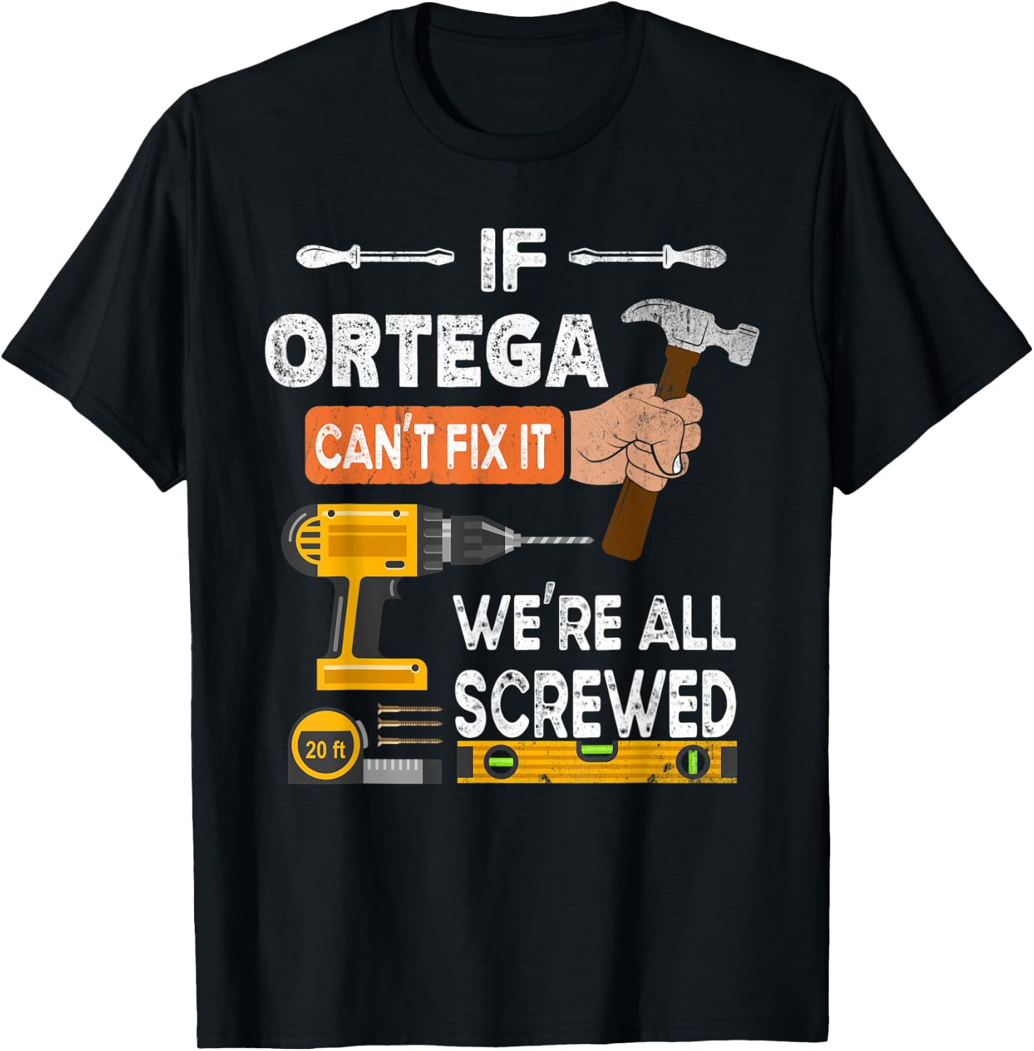Funny if Ortega can't fix it no one can handyman woodworker T-Shirt - T-Shirt | Black