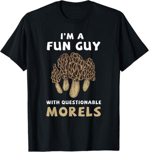 I'm A Fun Guy with Questionable Morels Funny Mushroom T-Shirt - T-Shirt | Black