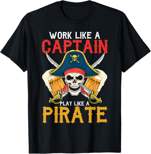 Work Like A Captain Play Like A Pirate Beer Drinking Party T-Shirt - T-Shirt | Black