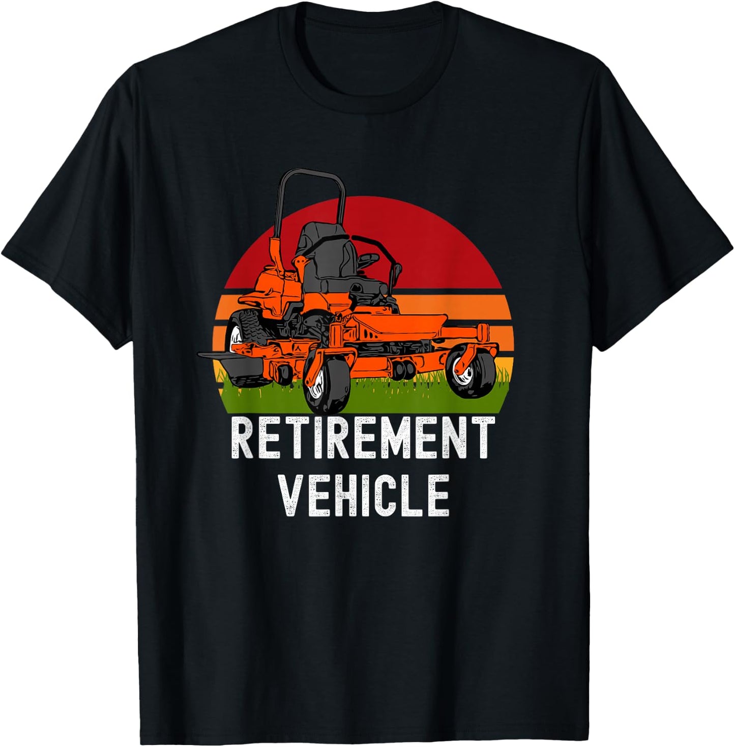 Retirement Vehicle Zero Turn Mower Funny Lawn Mowing T-Shirt - T-Shirt | Black