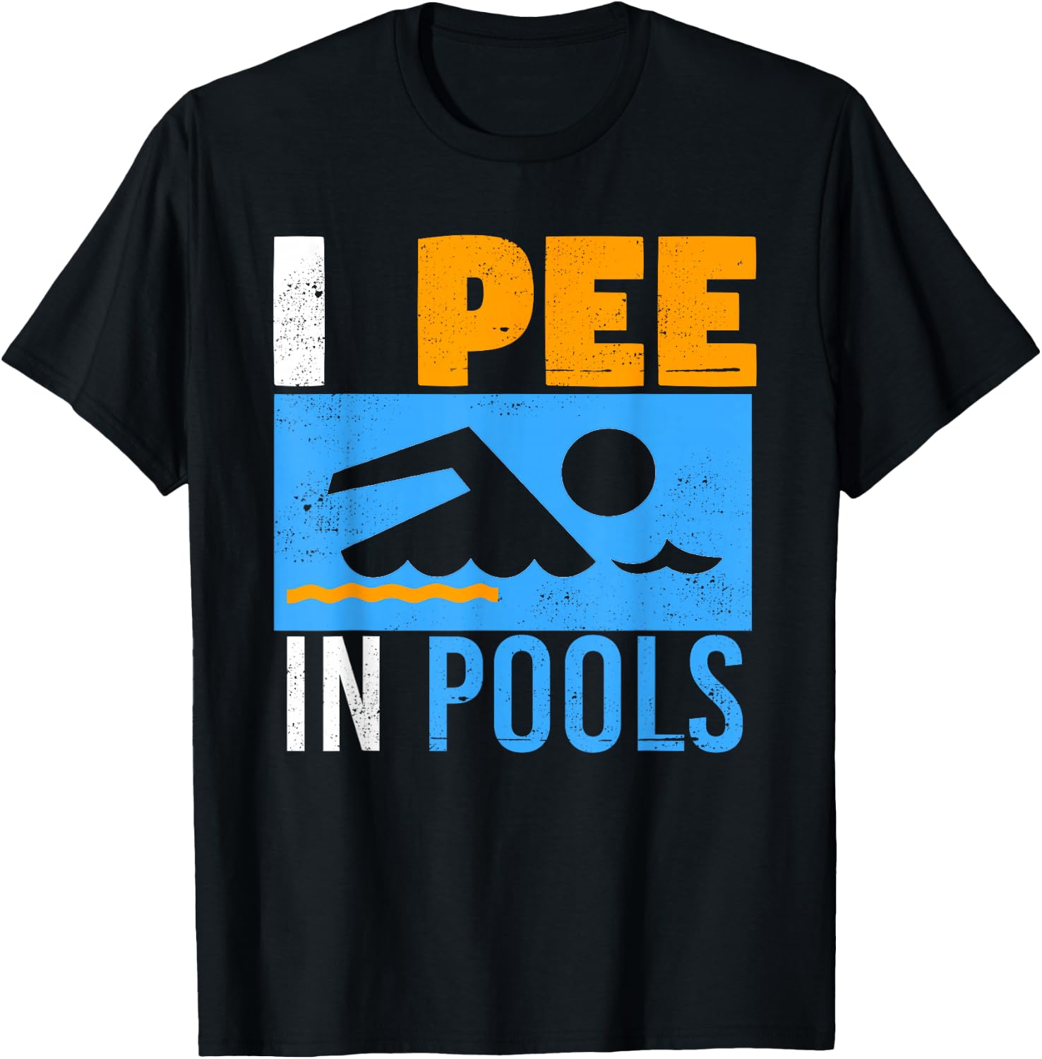I pee in Pools ,Funny peeing in pool shirt,funny Gift T-Shirt - T-Shirt | Black