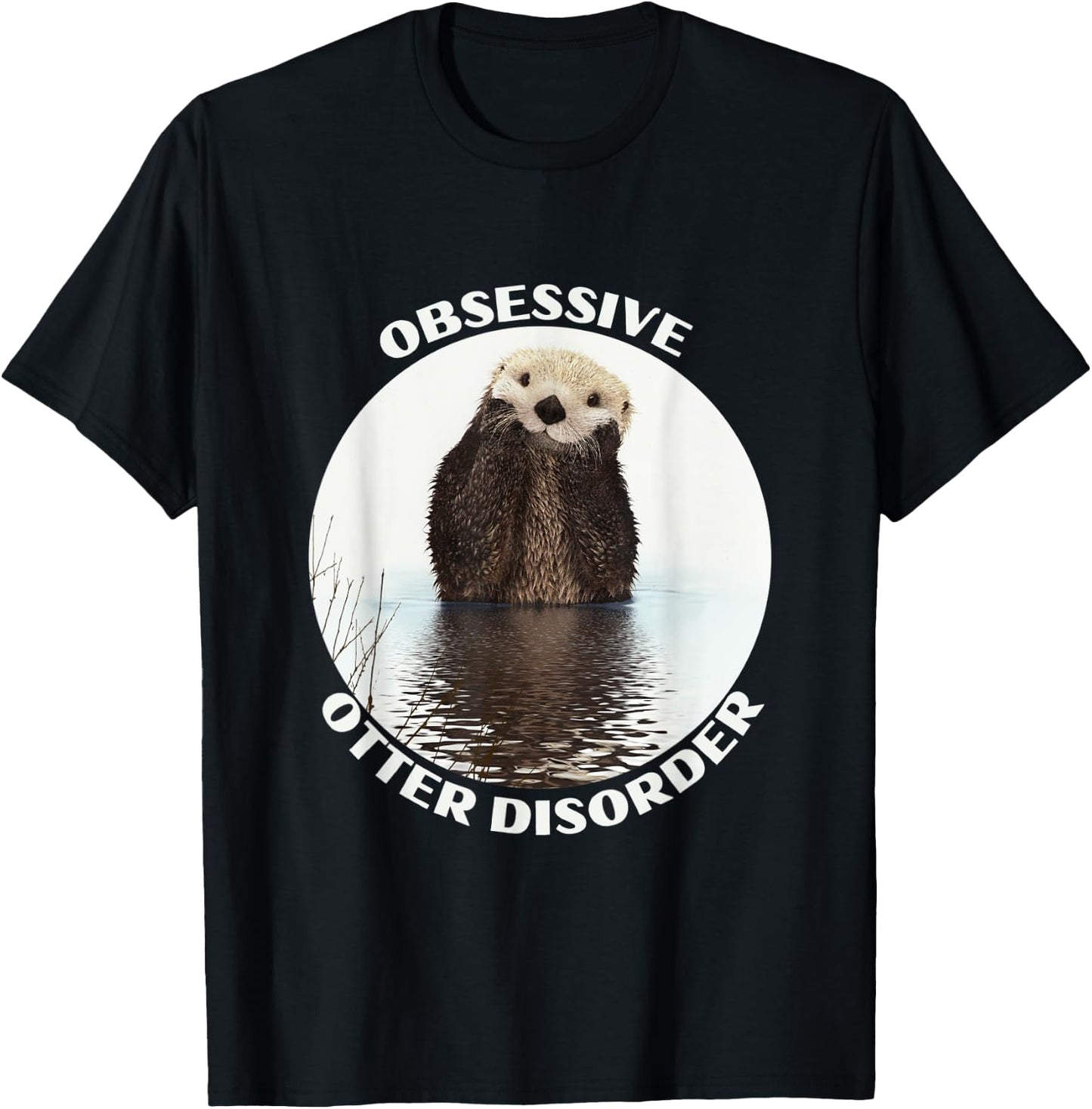 Obsessive otter disorder T-Shirt - T-Shirt | Black