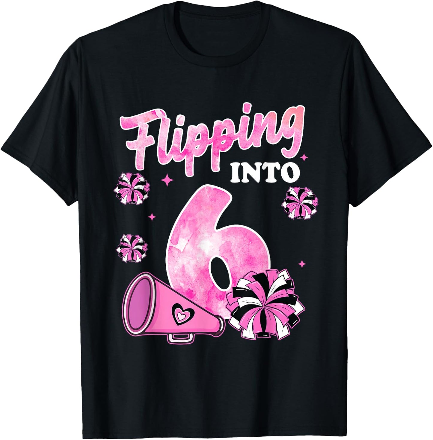 Flipping Into 6 Years Old Cheerleading Girl 6th Birthday T-Shirt - T-Shirt | Black