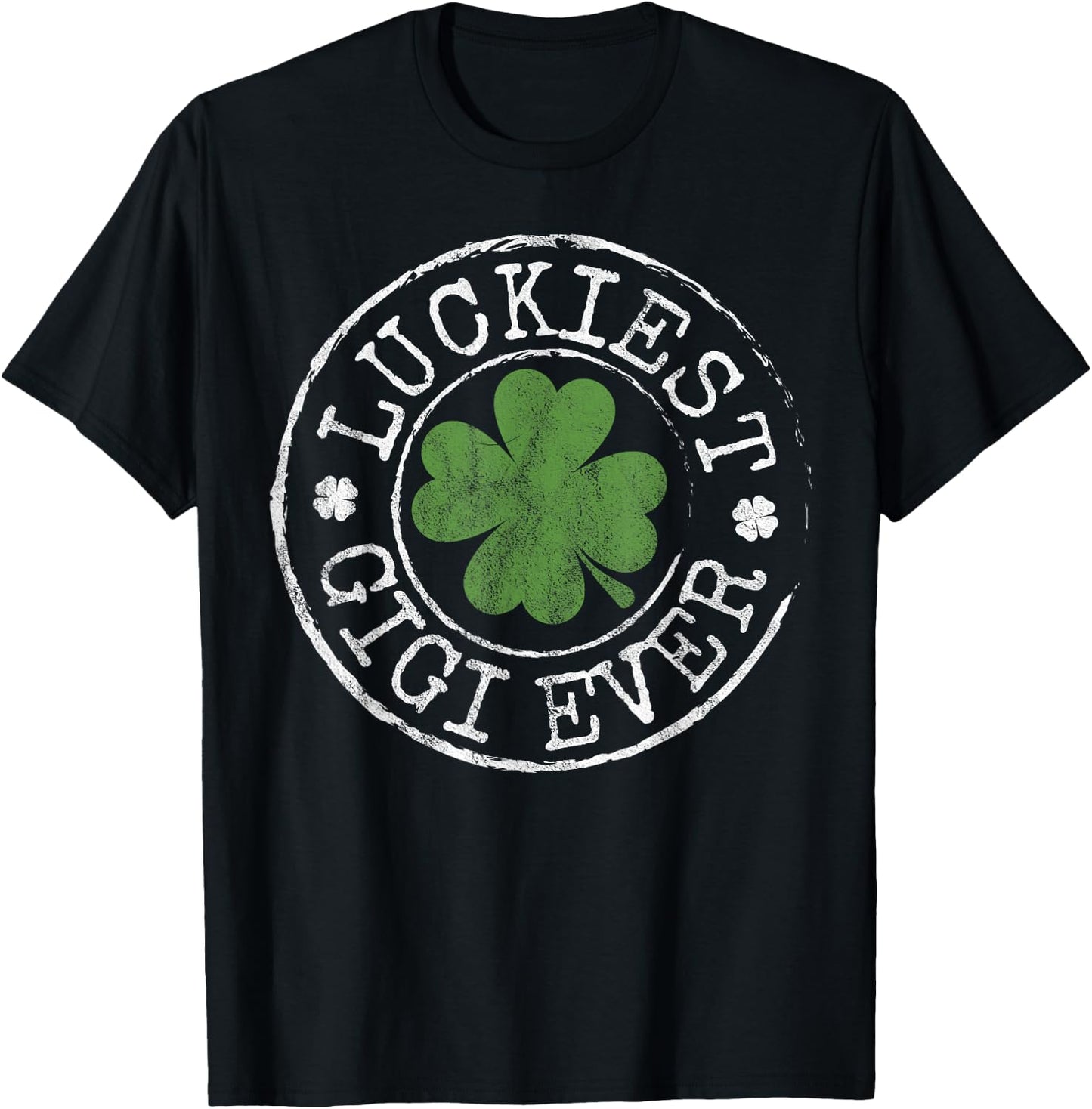 Luckiest Gigi Ever Shamrocks Lucky Grandma St Patrick's Day T-Shirt - T-Shirt | Black