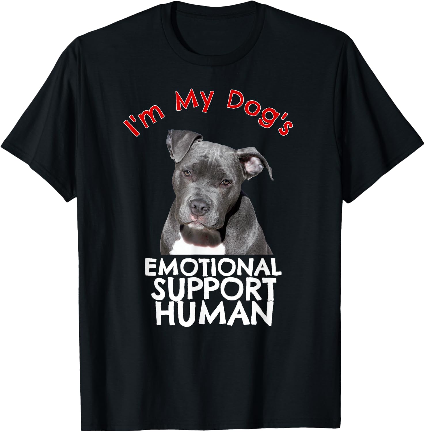 Pit Bull Dog Emotional Support Human Funny Shirt T-Shirt - T-Shirt | Black