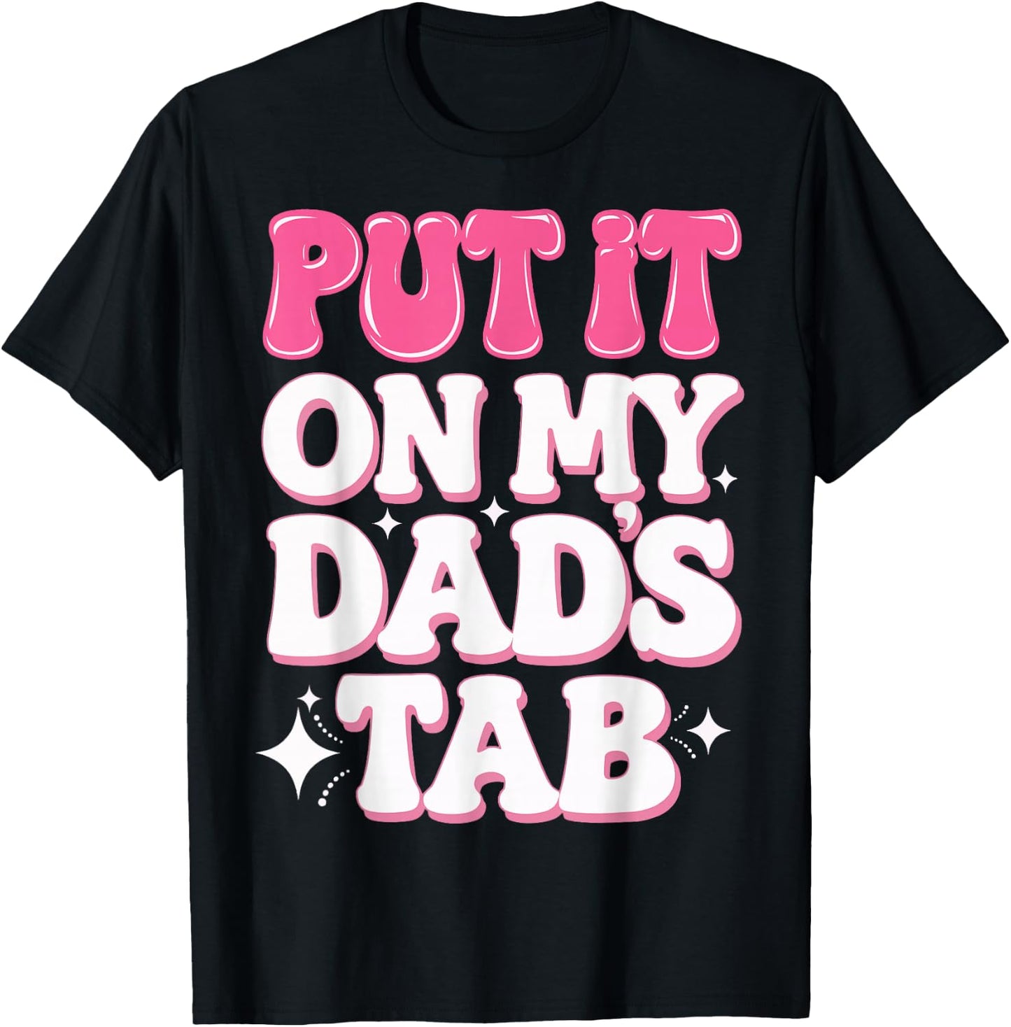 Put It On My Dad's Tab T-Shirt - T-Shirt | Black