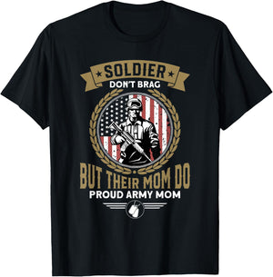 Soldiers Don't Brag But Their Moms Do - Proud Army Mom T-Shirt - T-Shirt | Black