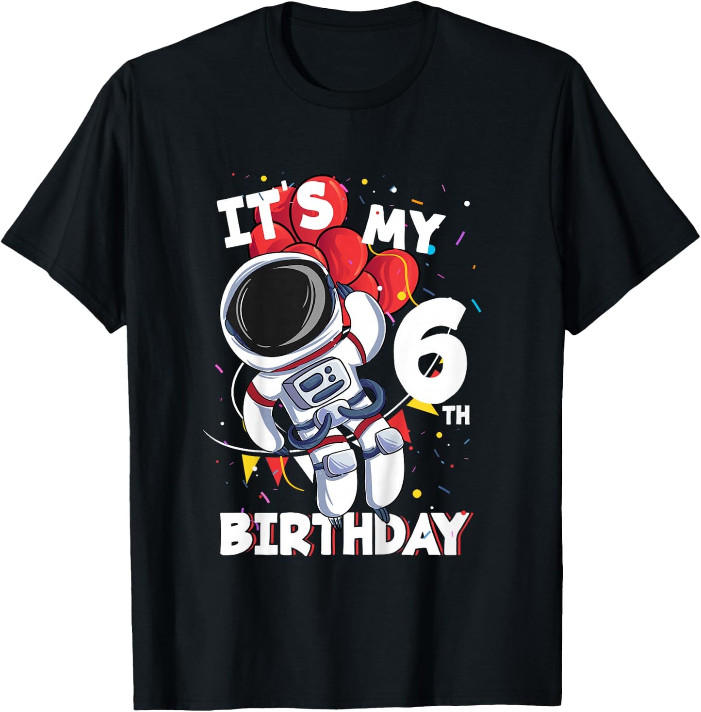 Its My 6th Birthday 6 Year Old Astronaut Birthday T-Shirt - T-Shirt | Black