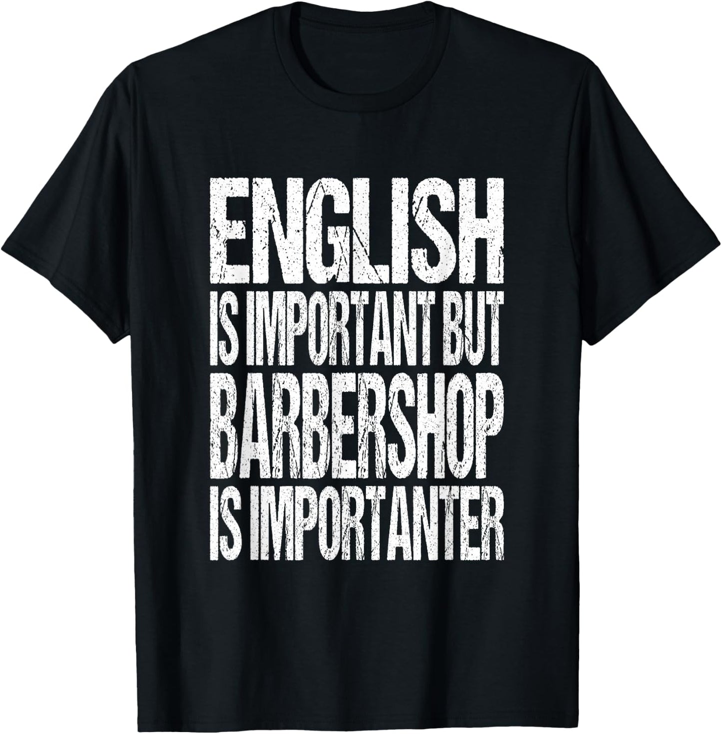 English Is Important But Barbershop Is Importanter T-Shirt - T-Shirt | Black