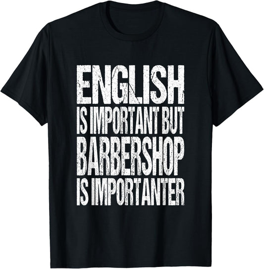 English Is Important But Barbershop Is Importanter T-Shirt - T-Shirt | Black