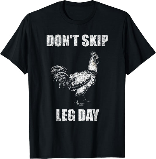 Don't Skip Leg Day Chicken Funny Fitness Gym Workout T-Shirt - T-Shirt | Black