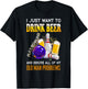 I Just Want To Drink Beer Play Bowling Old Man Funny Quote T-Shirt - T-Shirt | Black