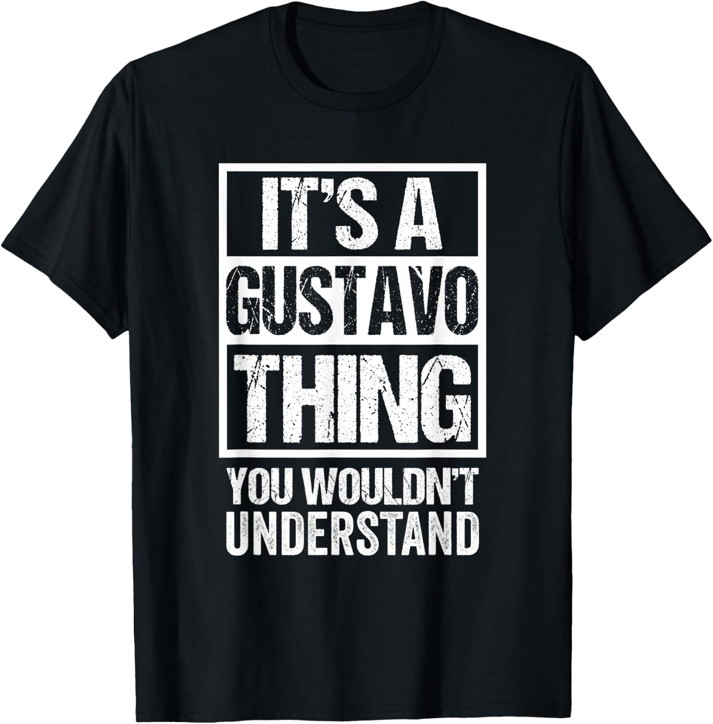 It's A Gustavo Thing You Wouldn't Understand - First Name T-Shirt - T-Shirt | Black