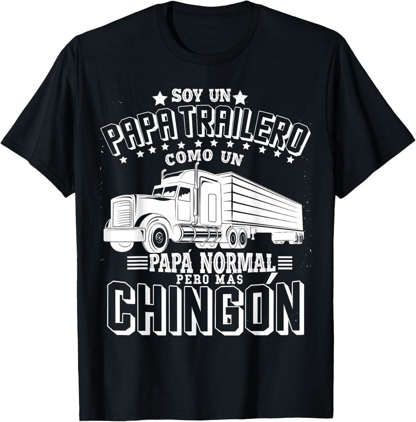 Soy un papa trailero como un Papa normal pero mas Chingon T-Shirt - T-Shirt | Black