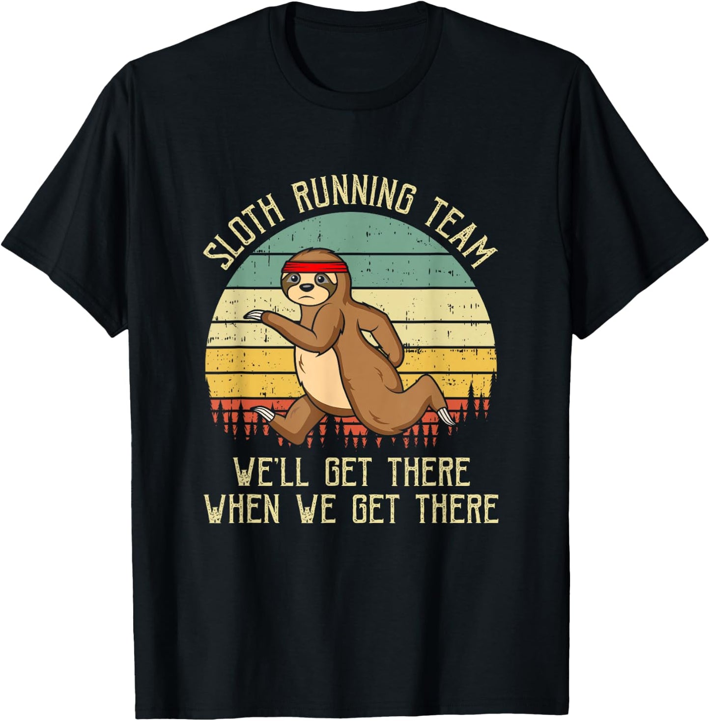 Sloth Running Team We'll Get There Jogger Cardio Sports T-Shirt - T-Shirt | Black