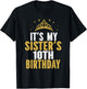 It's My Sister 10th Birthday Idea For 10 Years Old Girl T-Shirt - T-Shirt | Black