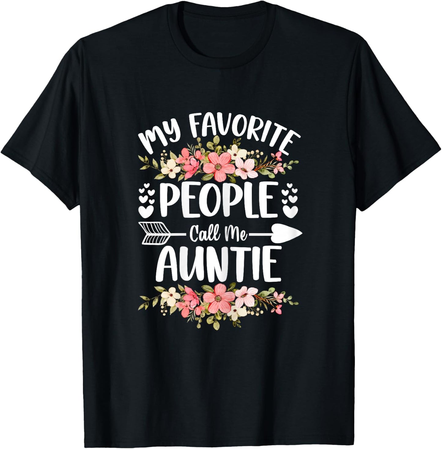 My Favorite People Call Me Auntie Mother's Day Gifts T-Shirt - T-Shirt | Black