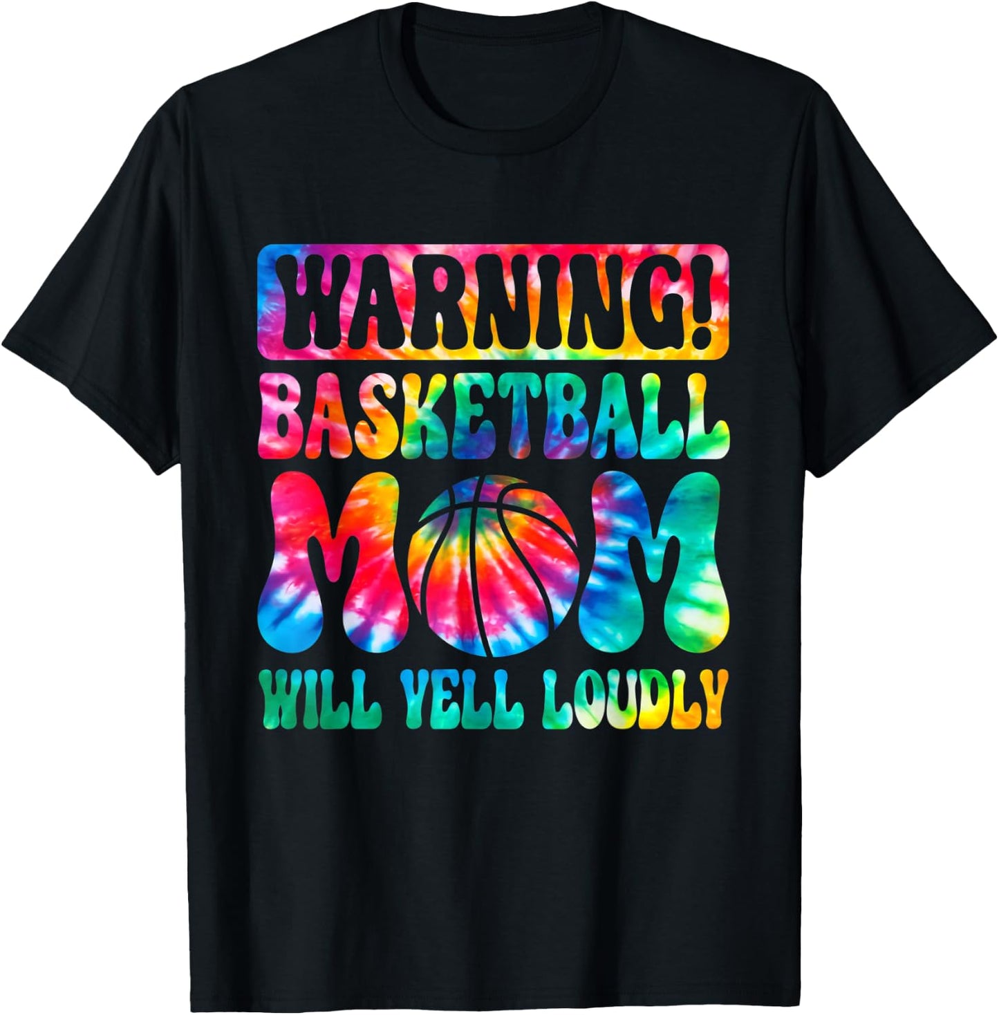 Warning Basketball Mom Will Yell Loudly Tie Dye Mothers Day T-Shirt - T-Shirt | Black