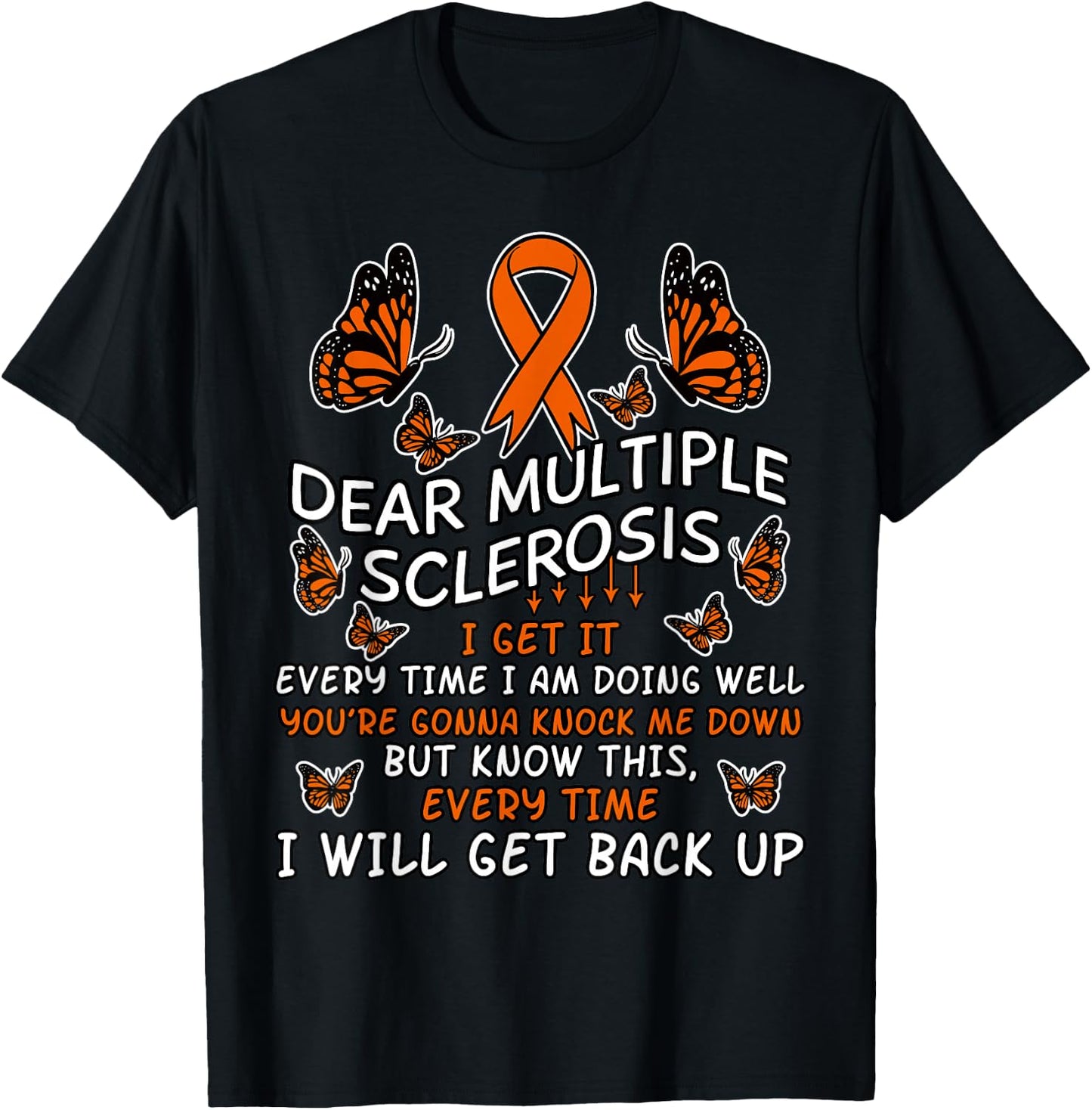 Dear Multiple Sclerosis Multiple Sclerosis Awareness T-Shirt - T-Shirt | Black