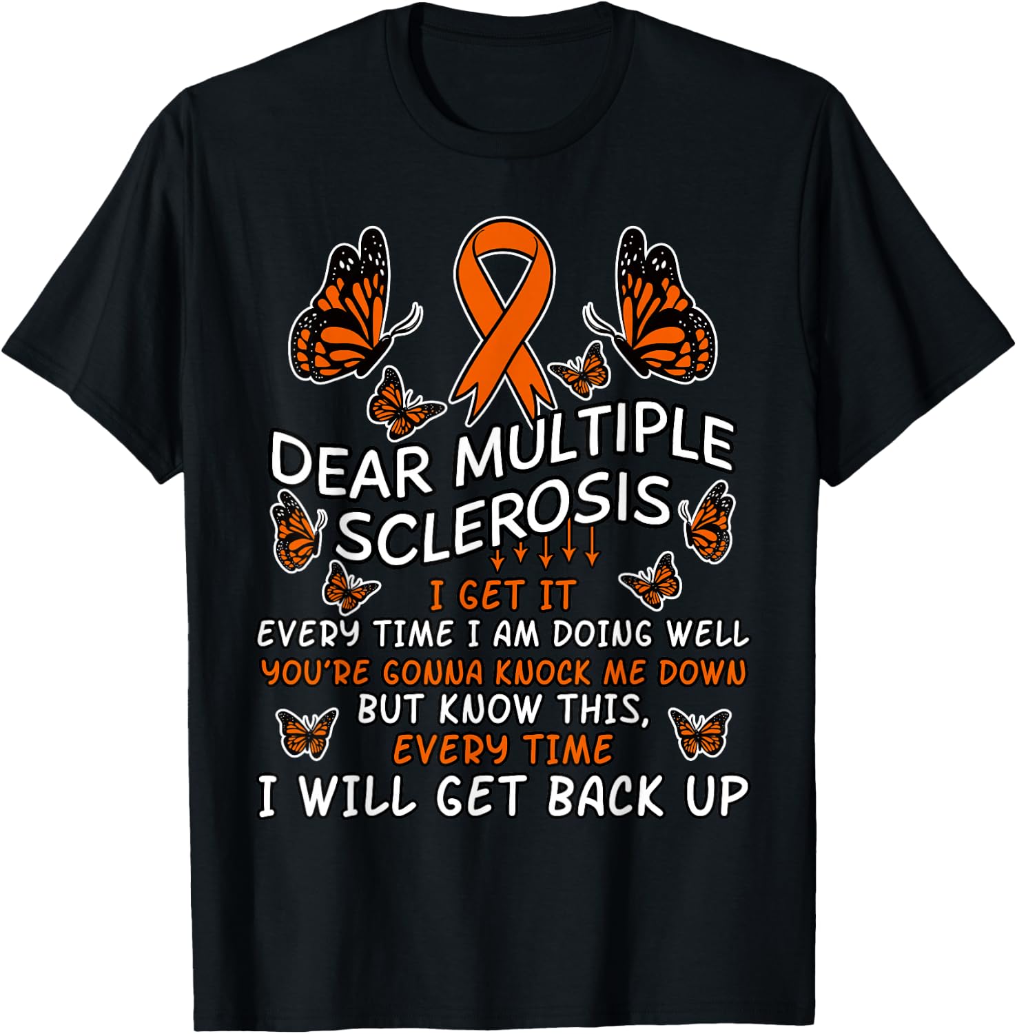 Dear Multiple Sclerosis Multiple Sclerosis Awareness T-Shirt - T-Shirt | Black