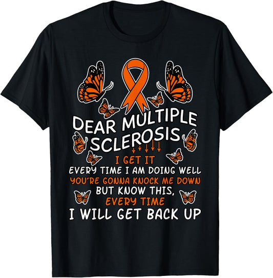 Dear Multiple Sclerosis Multiple Sclerosis Awareness T-Shirt - T-Shirt | Black