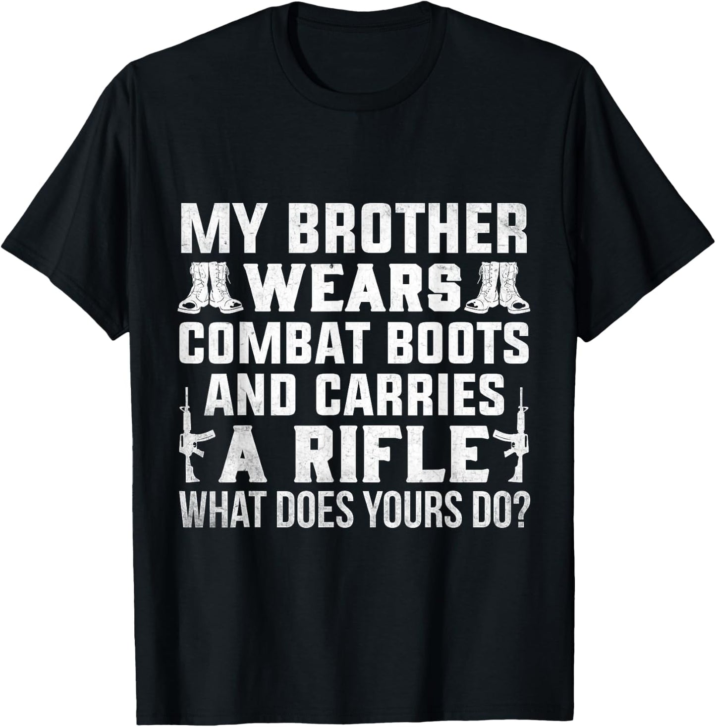 Soldier My Brother Wears Combat Boots Army Proud Sister T-Shirt - T-Shirt | Black