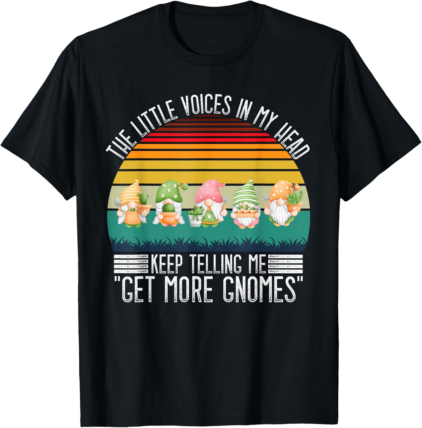 The Little Voices In My Head Keep Telling Me Get More Gnomes T-Shirt - T-Shirt | Black