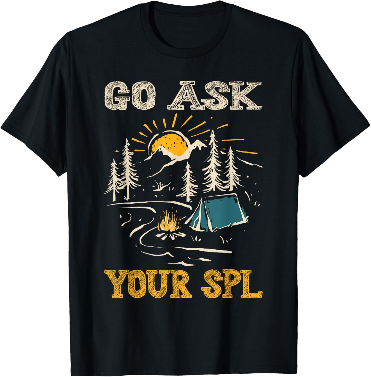 Go Ask Your SPL T-Shirt - T-Shirt | Black