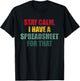 Stay Calm I Have a Spreadsheet for That Fun Accountant Gift T-Shirt - T-Shirt | Black
