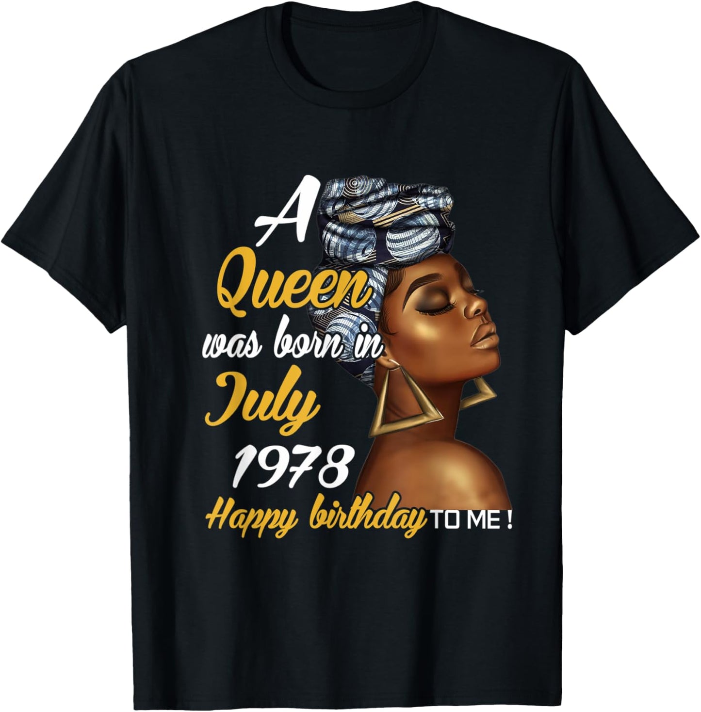 A Queen Was Born in July 1978 43rd Birthday Gift T-Shirt - T-Shirt | Black